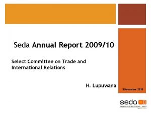 Seda Annual Report 200910 Select Committee on Trade