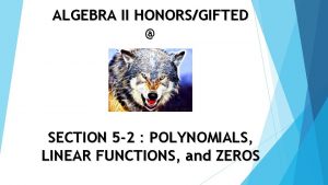 ALGEBRA II HONORSGIFTED SECTION 5 2 POLYNOMIALS LINEAR