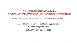 THE UNITED REPUBLIC OF TANZANIA INFORMATION AND COMMUNICATION