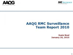 AAQG RMC Surveillance Team Report 2010 Susie Neal
