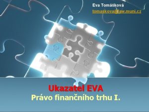 Eva Tomkov tomaskovalaw muni cz Ukazatel EVA Prvo