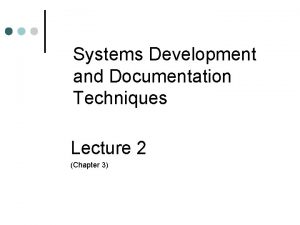 Systems Development and Documentation Techniques Lecture 2 Chapter