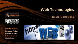 Web Technologies Basic Concepts Svetlin Nakov Technical Trainer