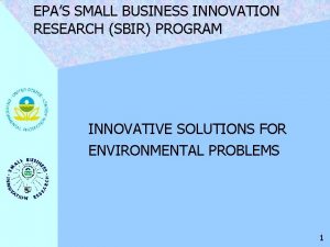 EPAS SMALL BUSINESS INNOVATION RESEARCH SBIR PROGRAM INNOVATIVE