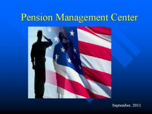 Pension Management Center September 2011 Consolidations n n