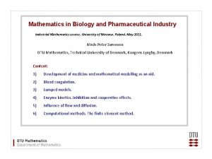 Mathematics in Biology and Pharmaceutical Industry Industrial Mathematics