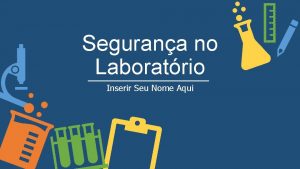 Segurana no Laboratrio Inserir Seu Nome Aqui A