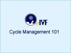 Cycle Management 101 Cycle Management 101 After defining