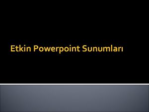 Etkin Powerpoint Sunumlar Byk Yazlar Kullann Arial 12