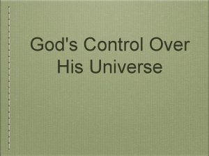 Gods Control Over His Universe Purpose Control Gods