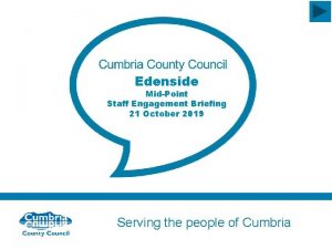 Edenside MidPoint Staff Engagement Briefing 21 October 2019