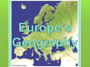 Europes Geography 2014 Brain Wrinkles Standards SS 6