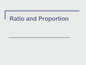 Ratio and Proportion Ratios Writing Ratios as Fractions