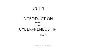 UNIT 1 INTRODUCTION TO CYBERPRENEUSHIP Week 2 Notes