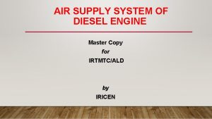 AIR SUPPLY SYSTEM OF DIESEL ENGINE Master Copy