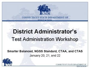 CONNECTICUT STATE DEPARTMENT OF EDUCATION District Administrators Test