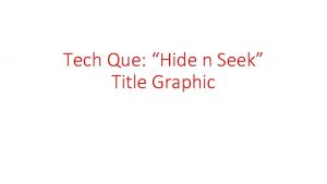 Tech Que Hide n Seek Title Graphic Hello