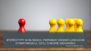 STEREOTYPY W SOWACH PIERWSZE OGNIWO ACUCHA DYSKRYMINACJI CZYLI