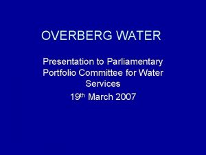 OVERBERG WATER Presentation to Parliamentary Portfolio Committee for