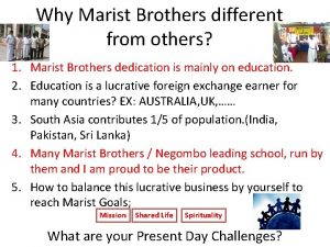 Why Marist Brothers different from others 1 Marist
