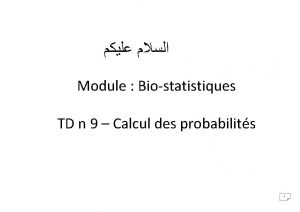Module Biostatistiques TD n 9 Calcul des probabilits