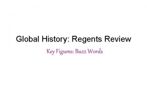 Global History Regents Review Key Figures Buzz Words