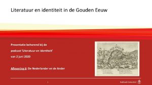 Literatuur en identiteit in de Gouden Eeuw Presentatie