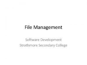 File Management Software Development Strathmore Secondary College File