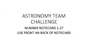 ASTRONOMY TEAM CHALLENGE NUMBER NOTECARD 1 27 USE