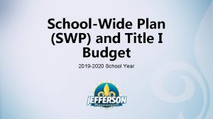 SchoolWide Plan SWP and Title I Budget 2019