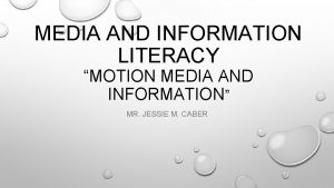 MEDIA AND INFORMATION LITERACY MOTION MEDIA AND INFORMATION