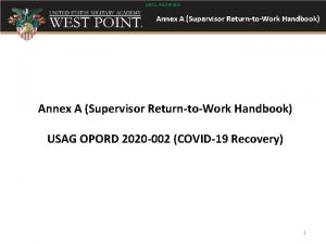 UNCLASSIFIED Annex A Supervisor ReturntoWork Handbook USAG OPORD