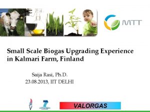Small Scale Biogas Upgrading Experience in Kalmari Farm