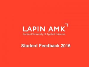 Student Feedback 2016 www lapinamk fi RESPONDENTS BY