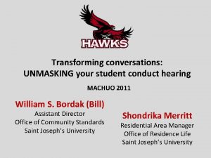 Transforming conversations UNMASKING your student conduct hearing MACHUO