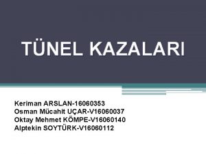 TNEL KAZALARI Keriman ARSLAN16060353 Osman Mcahit UARV 16060037