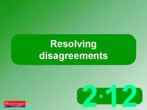 Resolving disagreements 2 12 Disagreements between employers and