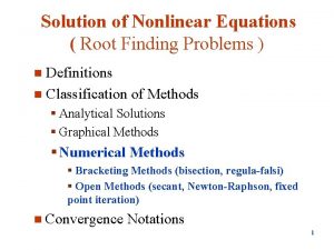 Solution of Nonlinear Equations Root Finding Problems Definitions