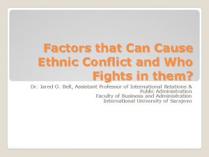 Factors that Can Cause Ethnic Conflict and Who