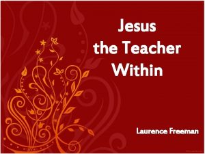 Jesus the Teacher Within Laurence Freeman Deep within