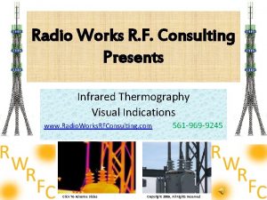 Radio Works R F Consulting Presents Infrared Thermography