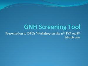 GNH Screening Tool Presentation to DPOs Workshop on