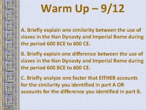 Warm Up 912 A Briefly explain one similarity