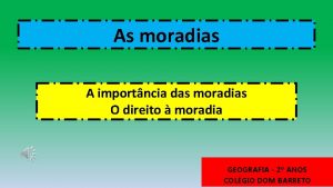 As moradias A importncia das moradias O direito