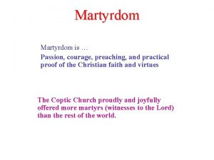 Martyrdom is Passion courage preaching and practical proof