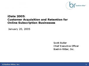 i Date 2005 Customer Acquisition and Retention for