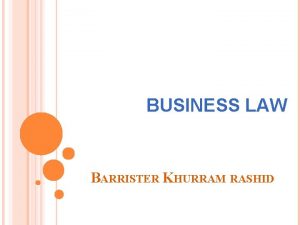 BUSINESS LAW BARRISTER KHURRAM RASHID B A R