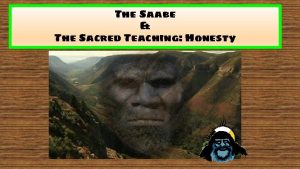 The Saabe The Sacred Teaching Honesty Honesty The