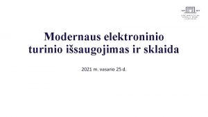 Modernaus elektroninio turinio isaugojimas ir sklaida 2021 m