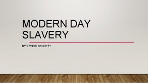 MODERN DAY SLAVERY BY LYNDZI BENNETT HUMAN TRAFFICKING